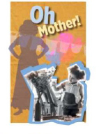 Oh Mother! Written and performed by Rebbekah Ogden
